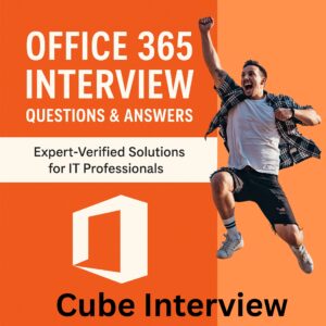 Office 365 Interview Questions and Answers